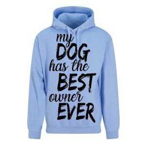 My Dog Has The Best Dog Owner Ever Unisex Surf Hoodie