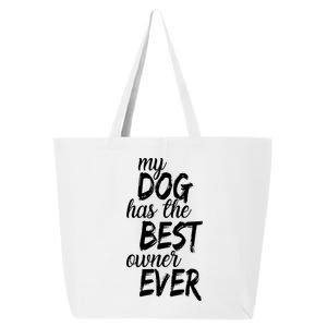 My Dog Has The Best Dog Owner Ever 25L Jumbo Tote