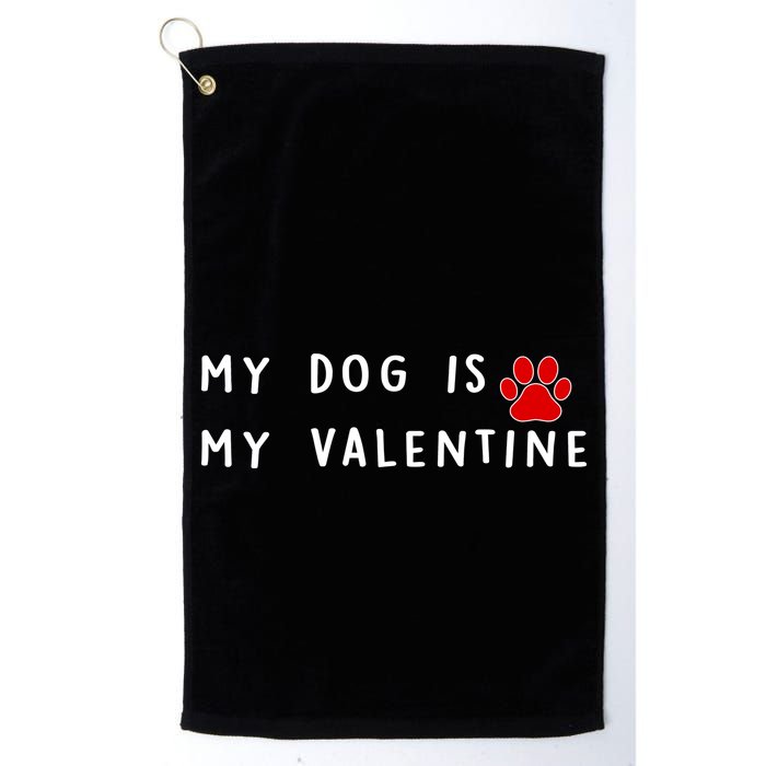 My Dog Is My Valentine Golf Towel