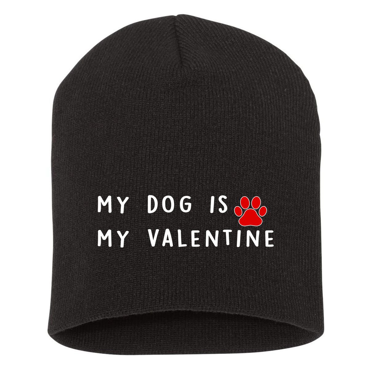 My Dog Is My Valentine Short Acrylic Beanie