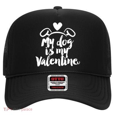 My Dog Is My Valentine Cute High Crown Mesh Back Trucker Hat
