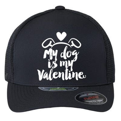 My Dog Is My Valentine Cute Flexfit Unipanel Trucker Cap