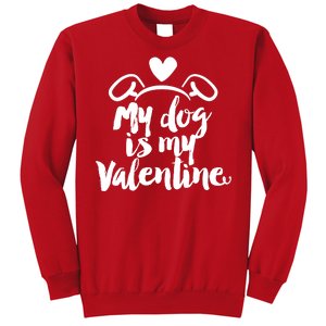 My Dog Is My Valentine Cute Sweatshirt