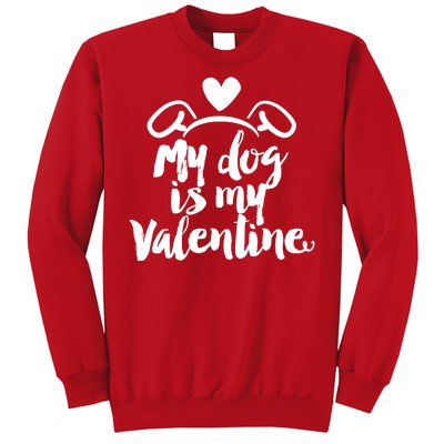 My Dog Is My Valentine Cute Sweatshirt