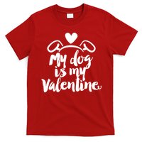 My Dog Is My Valentine Cute T-Shirt