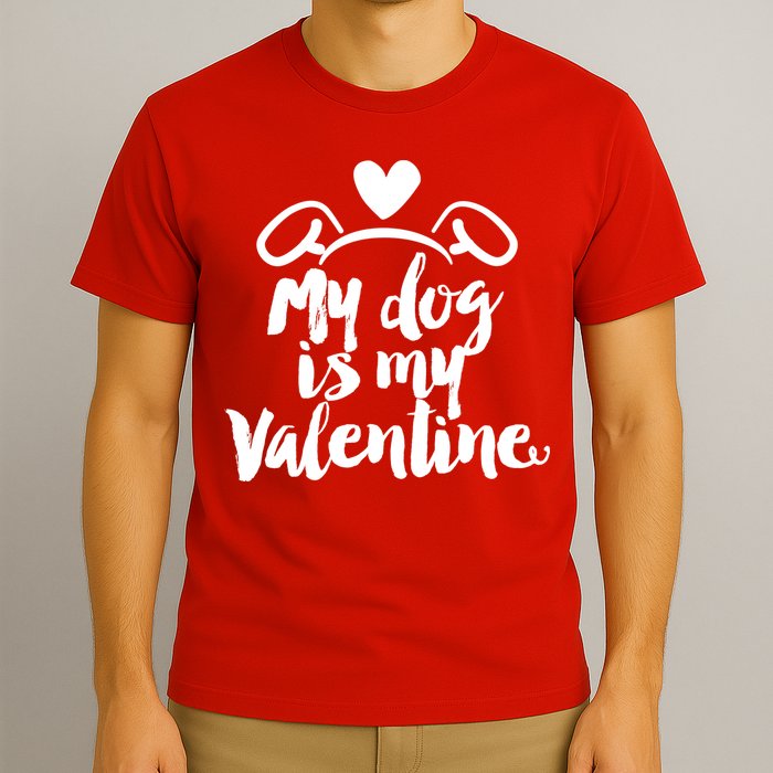 My Dog Is My Valentine Cute T-Shirt