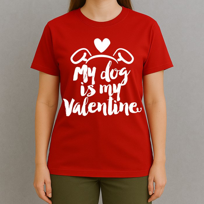 My Dog Is My Valentine Cute T-Shirt