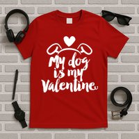 My Dog Is My Valentine Cute T-Shirt