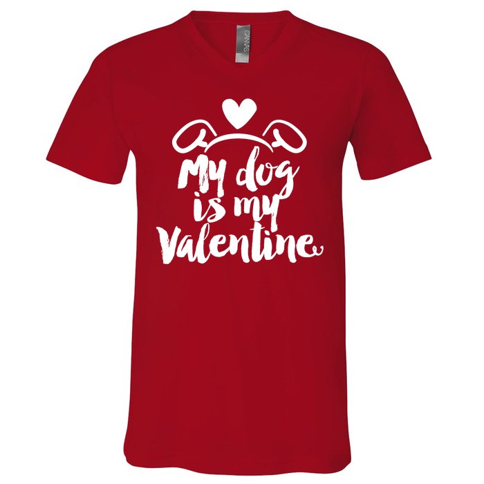 My Dog Is My Valentine Cute V-Neck T-Shirt