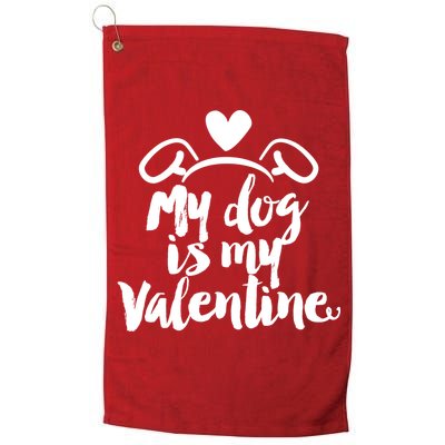 My Dog Is My Valentine Cute Golf Towel