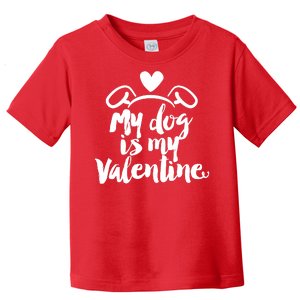 My Dog Is My Valentine Cute Toddler T-Shirt