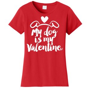 My Dog Is My Valentine Cute Women's T-Shirt