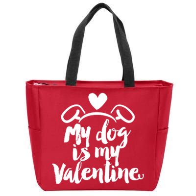 My Dog Is My Valentine Cute Zip Tote Bag