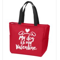 My Dog Is My Valentine Cute Zip Tote Bag