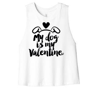 My Dog Is My Valentine Cute Women's Racerback Cropped Tank