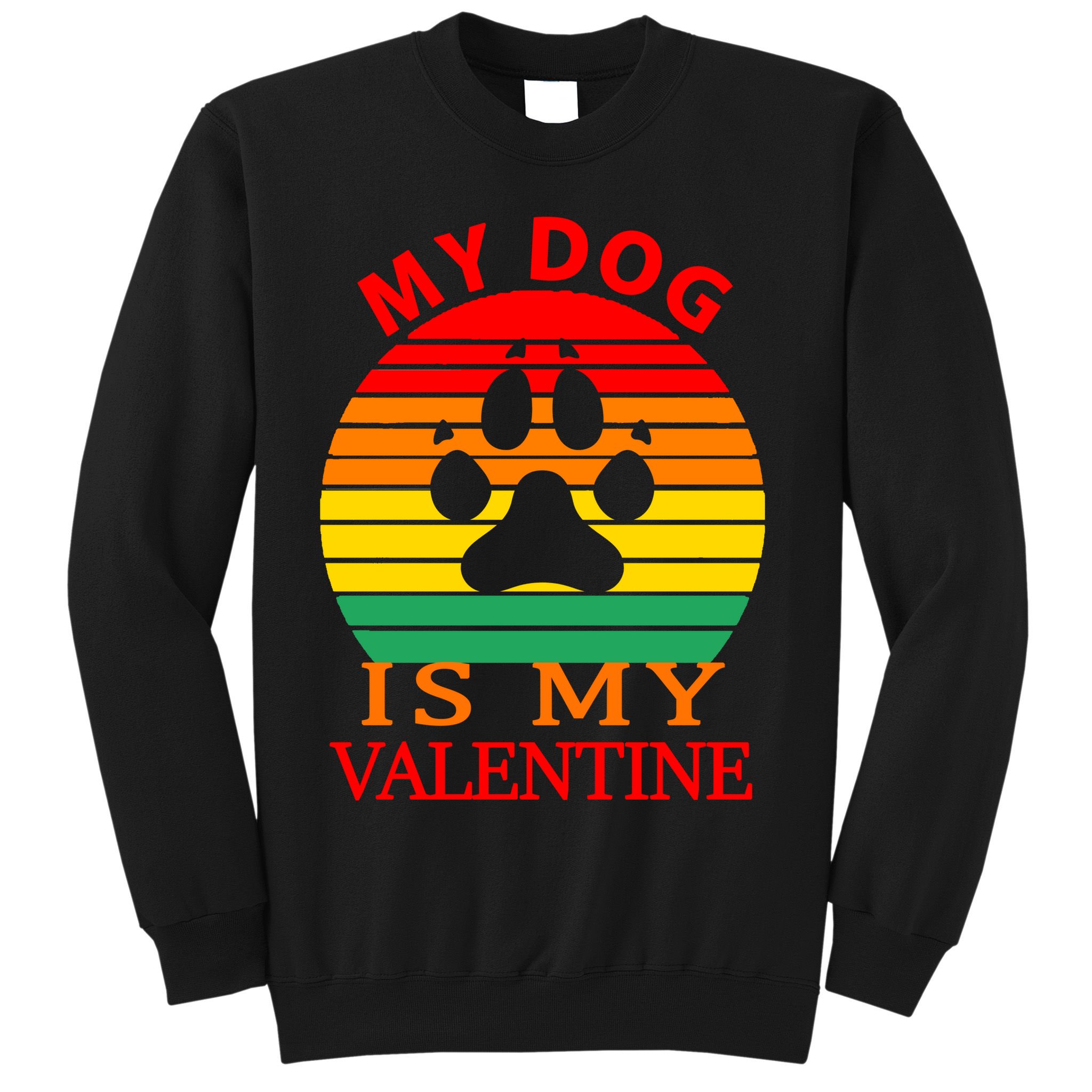 My Dog Is My Valentine Retro Sweatshirt