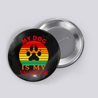 My Dog Is My Valentine Retro Button