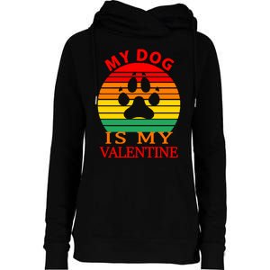 My Dog Is My Valentine Retro Womens Funnel Neck Pullover Hood