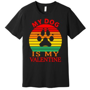 My Dog Is My Valentine Retro Premium T-Shirt