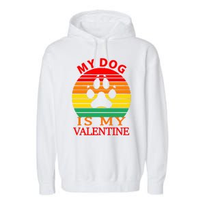 My Dog Is My Valentine Retro Garment-Dyed Fleece Hoodie