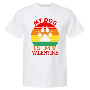 My Dog Is My Valentine Retro Garment-Dyed Heavyweight T-Shirt