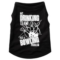 My Drinking Team Has A Bowling Problem Doggie Tank