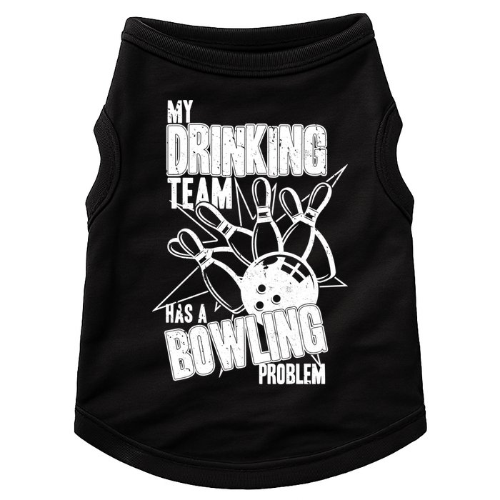 My Drinking Team Has A Bowling Problem Doggie Tank