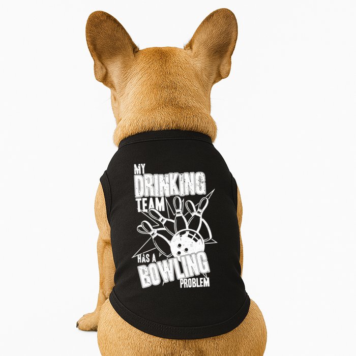 My Drinking Team Has A Bowling Problem Doggie Tank