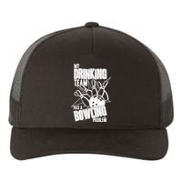 My Drinking Team Has A Bowling Problem Yupoong Adult 5-Panel Trucker Hat