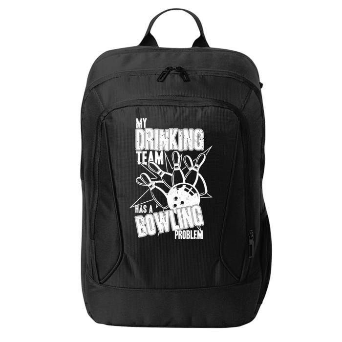 My Drinking Team Has A Bowling Problem City Backpack