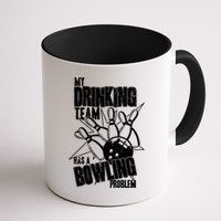 My Drinking Team Has A Bowling Problem Mug