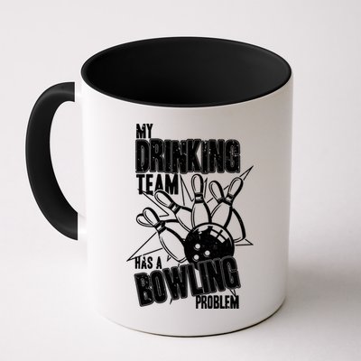 My Drinking Team Has A Bowling Problem Mug