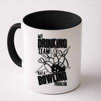 My Drinking Team Has A Bowling Problem Mug