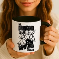 My Drinking Team Has A Bowling Problem Mug