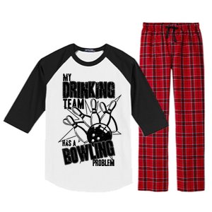 My Drinking Team Has A Bowling Problem Raglan Sleeve Pajama Set