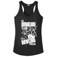 My Drinking Team Has A Bowling Problem Ladies PosiCharge Competitor Racerback Tank