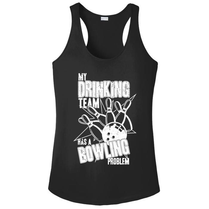 My Drinking Team Has A Bowling Problem Ladies PosiCharge Competitor Racerback Tank