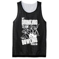 My Drinking Team Has A Bowling Problem Mesh Reversible Basketball Jersey Tank