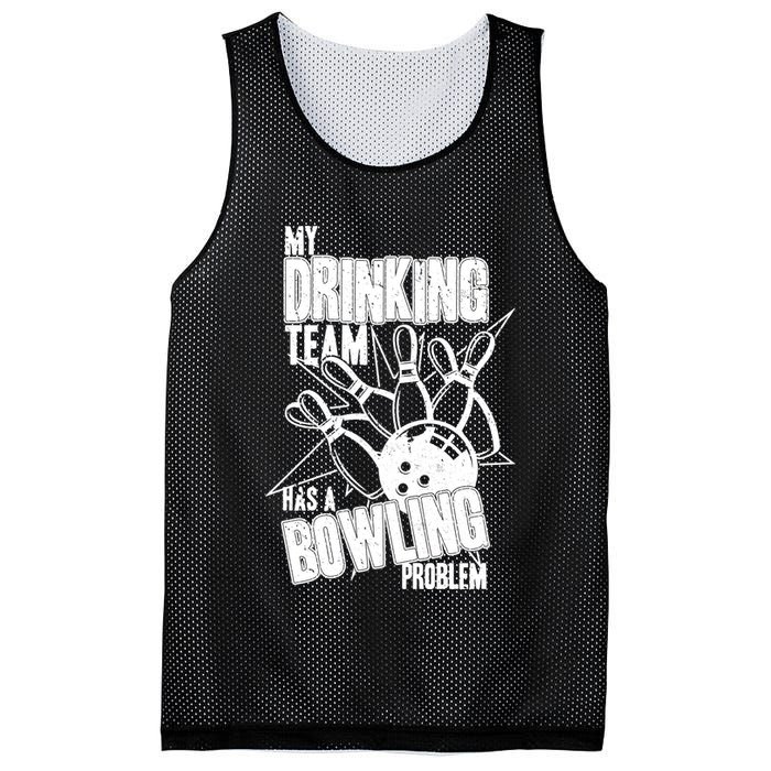 My Drinking Team Has A Bowling Problem Mesh Reversible Basketball Jersey Tank