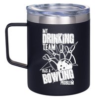 My Drinking Team Has A Bowling Problem 12oz Stainless Steel Coffee Mug