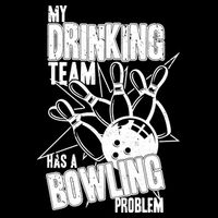 My Drinking Team Has A Bowling Problem Mousepad