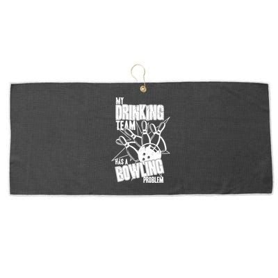 My Drinking Team Has A Bowling Problem Large Microfiber Waffle Golf Towel