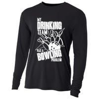 My Drinking Team Has A Bowling Problem Cooling Performance Long Sleeve Crew