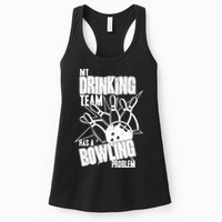 My Drinking Team Has A Bowling Problem Womens Tank Top