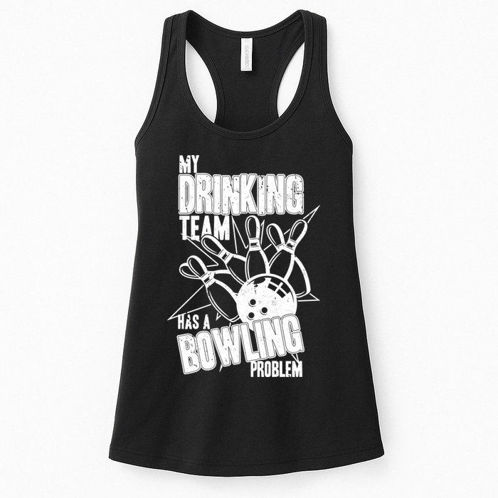 My Drinking Team Has A Bowling Problem Womens Tank Top