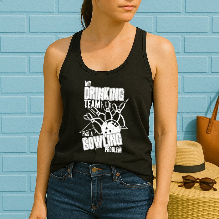 My Drinking Team Has A Bowling Problem Womens Tank Top
