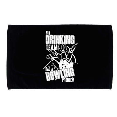 My Drinking Team Has A Bowling Problem Microfiber Hand Towel