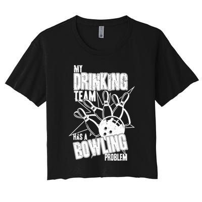 My Drinking Team Has A Bowling Problem Crop Top