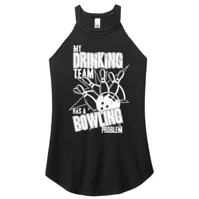 My Drinking Team Has A Bowling Problem Women's Perfect Tri Rocker Tank