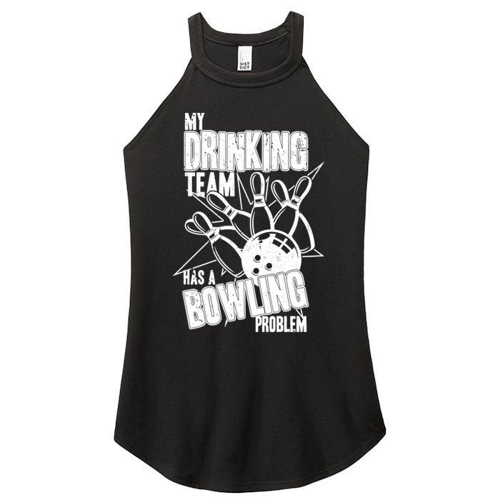 My Drinking Team Has A Bowling Problem Women's Perfect Tri Rocker Tank
